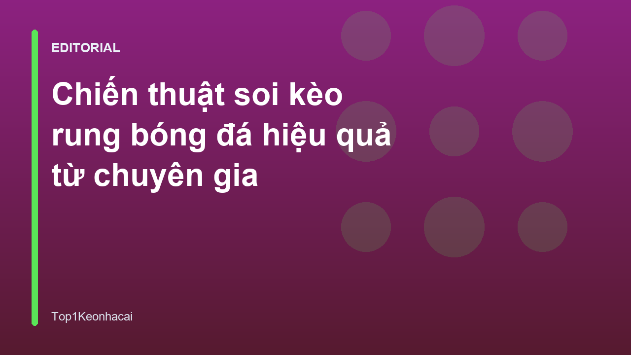 Chiến thuật soi kèo rung bóng đá hiệu quả